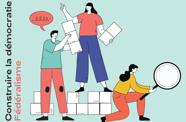 Construire la démocratie le fédéralisme